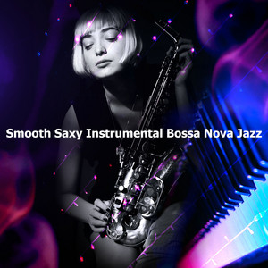 Smooth Saxy Instrumental Bossa Nova Jazz album