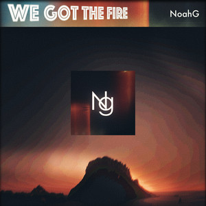 We Got the Fire