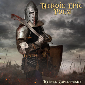 Kyrylo Zaplotynskyi — Heroic Epic Poem