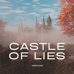 Castle of Lies by Andre Power