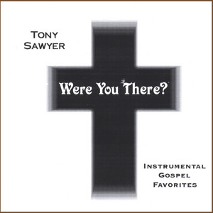 When The Roll Is Called Up Yonder by Tony Sawyer
