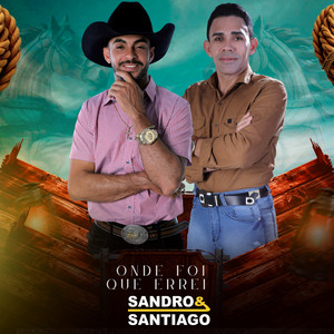Onde Foi Que Errei by Sandro e santiago