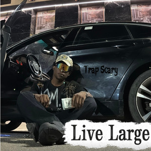 Live Large by Trap Scary