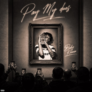 Pay My Dues by BABY KIRAN