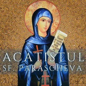 Vlad Rosu - Acatistul Sfintei Parascheva de la Iasi