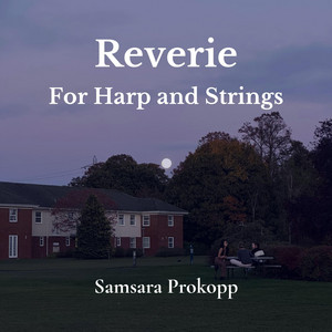 Reverie (for Harp and Strings) by Samsara Prokopp