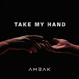 Take My Hand - Radio Edit by AMBAK
