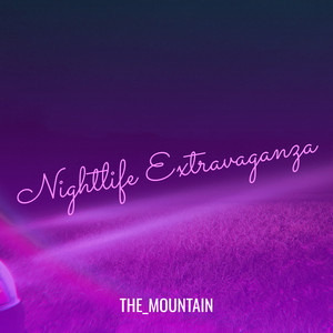 The_Mountain - Nightlife Extravaganza