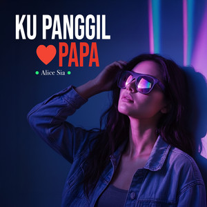 Ku Panggil Papa by Alice Sia