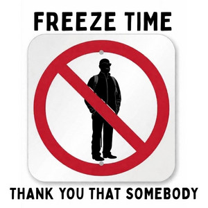 Thank You That Somebody by Freeze Time