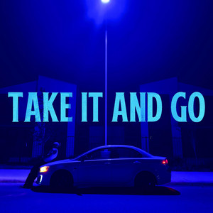 TAKE IT AND GO by Pbass