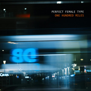 One Hundred Miles by Perfect Female Type