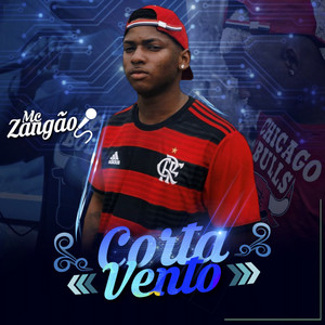Mc Zangão - Corta Vento