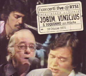 Jobim, Vinicius & Toquinho Con Miùcha - Live @ Rtsi/18 Ottobre
