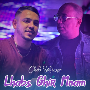 Cheb Sofiane - Lhabs Ghir Mnam