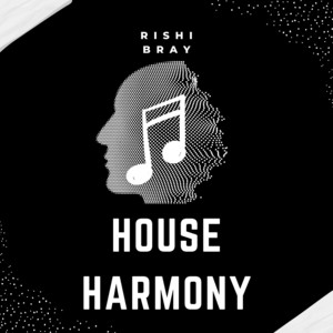 House Harmony by Rishi Bray