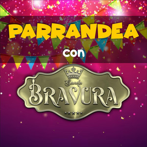 PARRANDEA CON BRAVURA