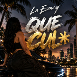 Que Culo by LA ESENCY
