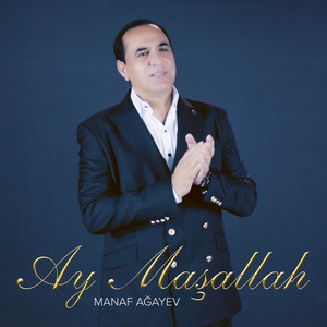 Manaf Ağayev - Ay Maşallah