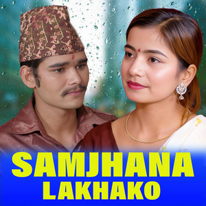 Khagendra Prasad Neupane - SAMJHANA LAKHAKO
