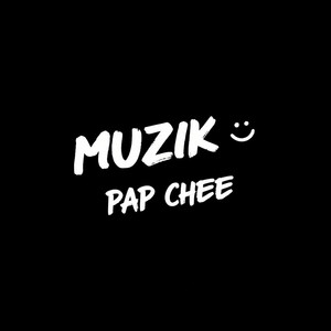 Pap Chee - Muzik
