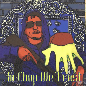 In Chop We Trust by TG Kevo, TG Rondo, Daykozart, Champ The Don, Baby Sleaze, Don Baby