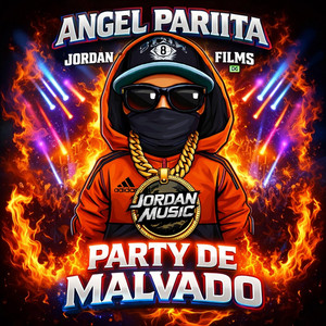Party De Malvado by Jordan Films RD, Angel Pariita, Jordan Music