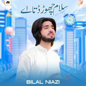 Bilal Niazi - Salam Chor Dita Ay