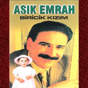 Biricik Kızım - Album by Aşık Emrah | Spotify