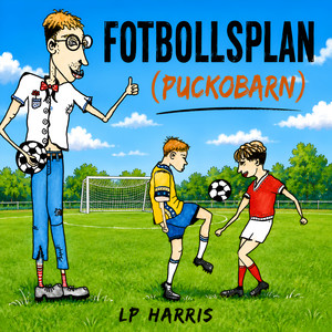 Fotbollsplan (Puckobarn) by LP Harris, Simon Harris