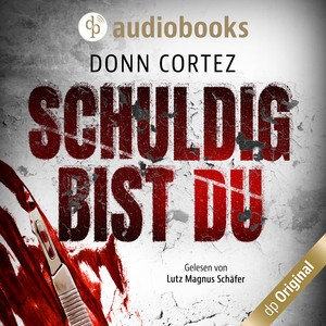 Schuldig bist du [Der Closer, Band 1 (Ungekürzt)]