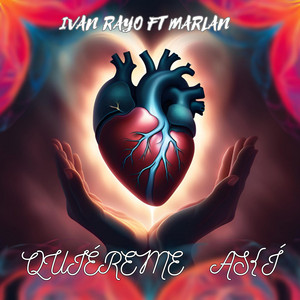 Quiéreme Así by Ivan Rayo, Marlan