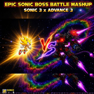 Epic Sonic Boss Battle Sonic 3 x Advance 3 - Mashup Remix by Remix protocol