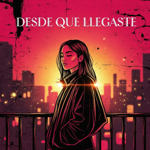 Desde Que Llegaste by young nina