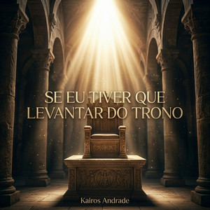 SE EU TIVER QUE LEVANTAR DO TRONO by Kairos Andrade, Trap Gospel