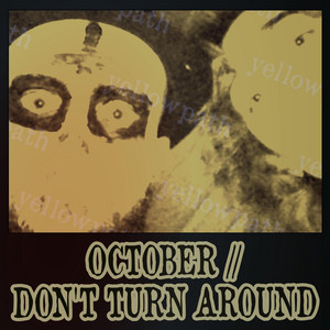 October // Don't Turn Around