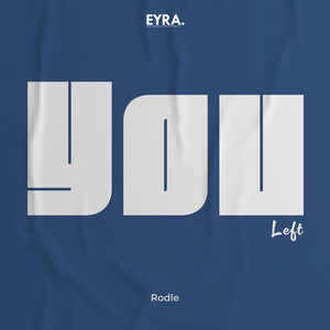 You Left by Rodle