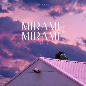 Mirame Mirame, Ver. 2 by Dj Repa