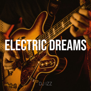 DJ izz - Electric Dreams