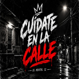 Cuidate En La Calle by El mental 12