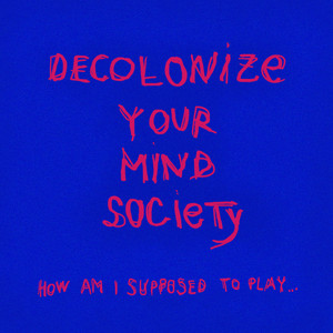 Crazy by Decolonize Your Mind Society