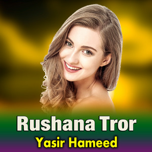 Yasir Hameed - Rushana Tror