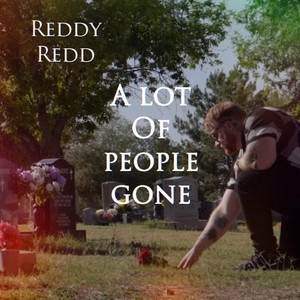 A Lot of People Gone by Reddy Redd