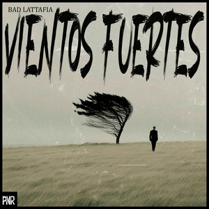 Vientos Fuertes by Bad Lattafia
