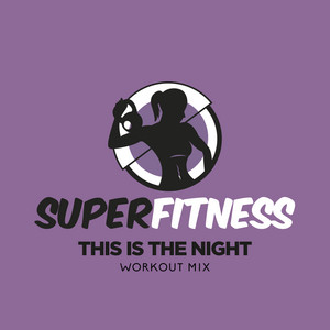 SuperFitness - This Is the Night (Instrumental Workout Mix 133 bpm)