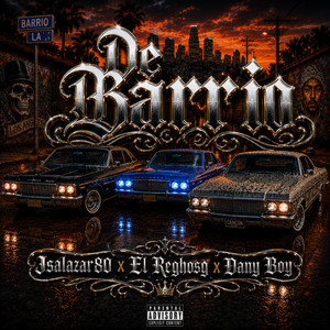 DE BARRIO by Jsalazar80, Dany Boy, ElReghosg