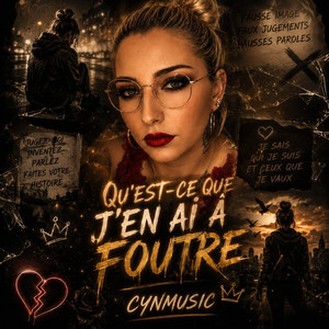 Qu'est-ce que j'en ai a foutre by cynmusic
