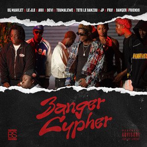 BANGER CYPHER by OG Mahilet, LE JLO, Arii, Devi, Toumalewe, Toto le Banzou, JP, FRD!, BANGER&FRIENDS