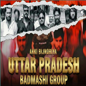 UTTAR PRADESH BADMASHI GROUP (UTTAR PRADESH BADMASHI GROUP)