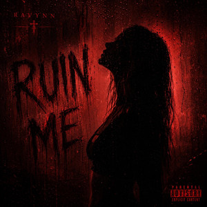 Ruin Me by Ravynn